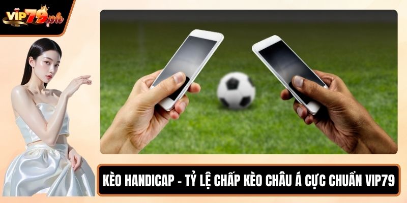 Kèo Handicap